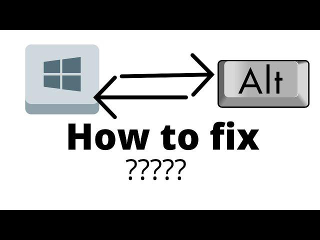 How to fix "Windows Key" and "ALT Key" from being switched