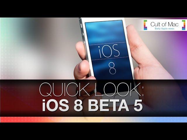 Quick Look: iOS 8 Beta 5