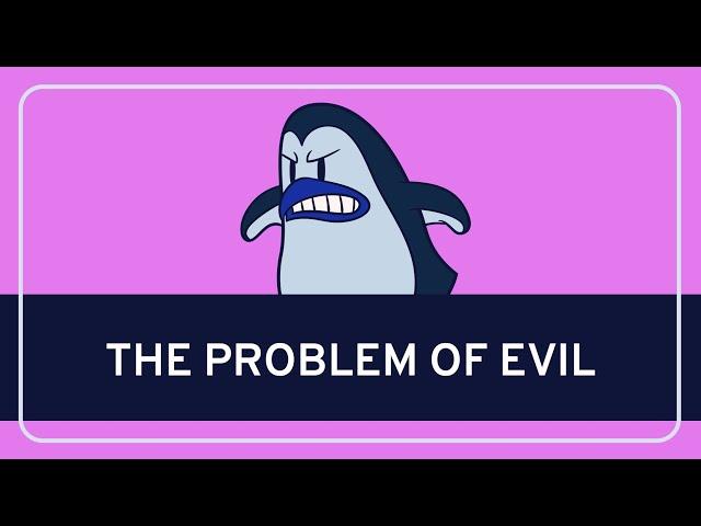 PHILOSOPHY - Religion: The Problem of Evil [HD]