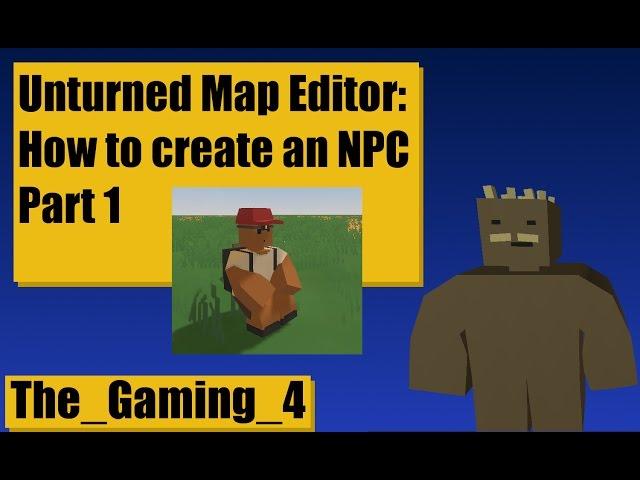 Unturned Map Editor: How to make an NPC Part 1