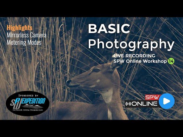 SPW Online Workshop 14 - LIVE RECORDING (Basic Photography)