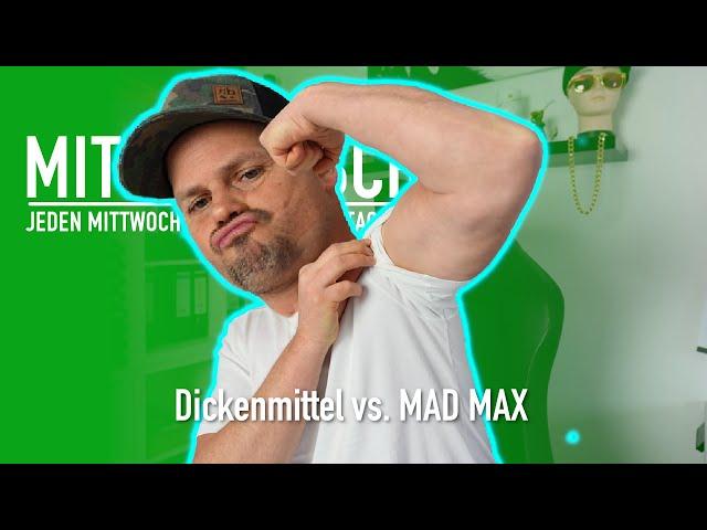 Dickenmittel vs. MAD MAX | Der Futtergradient | Mittagstisch #175