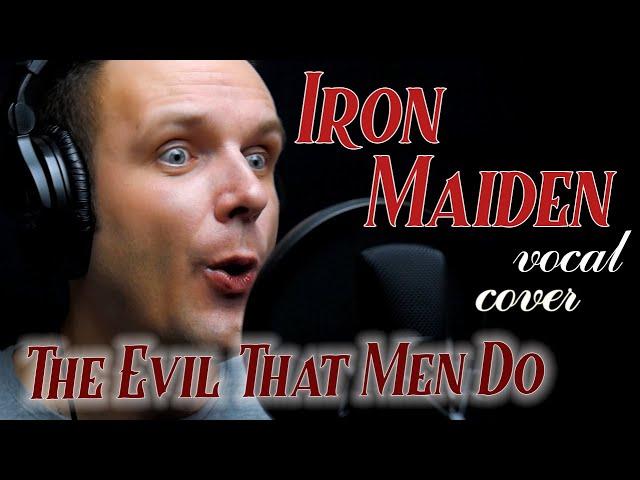 The Evil That Men Do - Iron Maiden (vocal cover) vocaluga