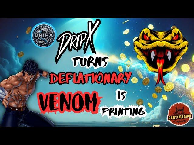 DRIPX IS NOW GOING DEFLATIONARY | VENOM IS PRINTING