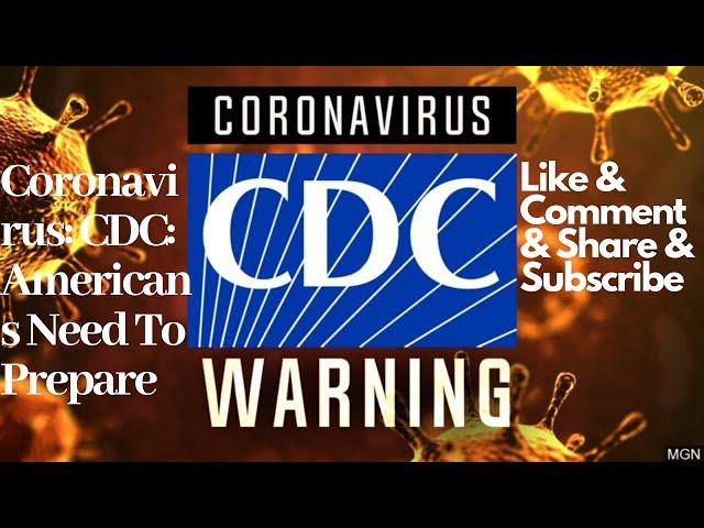 {Coronavirus]  CDC:  American's Need To Prepare