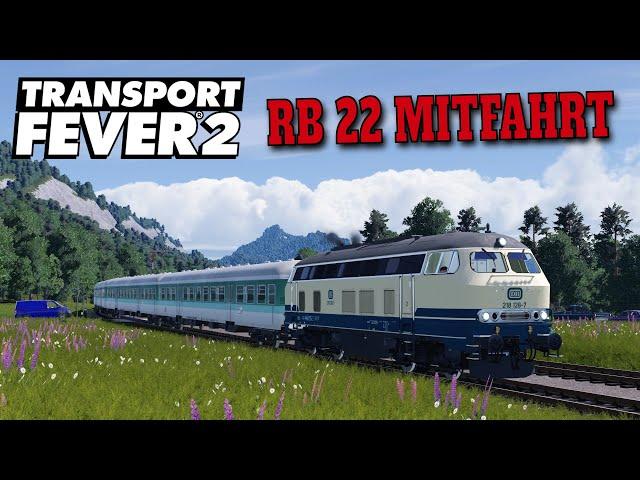 Transport Fever 2 Führerstandsmitfahrt | River Ridge Mountains | RB22 Rosenheim - Frankenberg