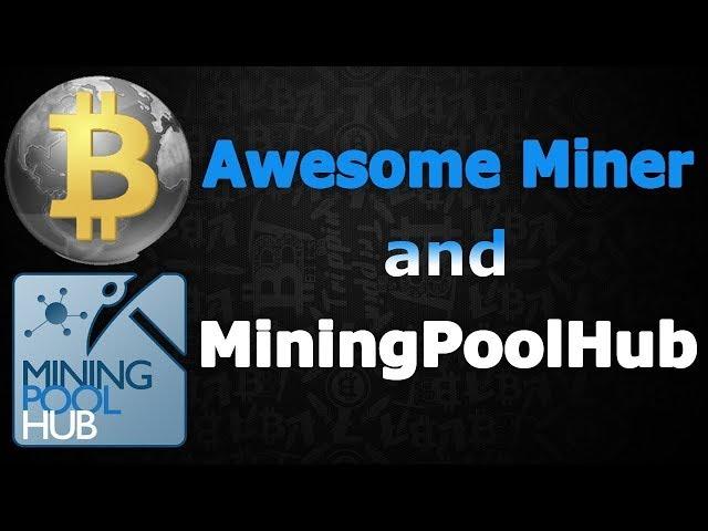 Mining Pool Hub - настройка на AWESOME MINER/ Tutorial