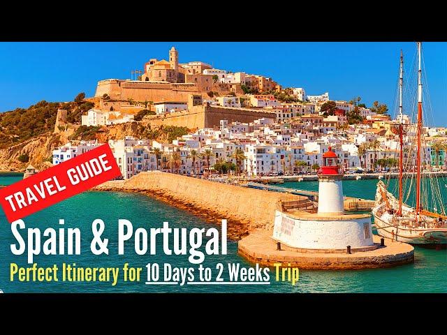 Spain and Portugal Travel Guide | Top Places in Spain and Portugal to Visit in 2 Weeks