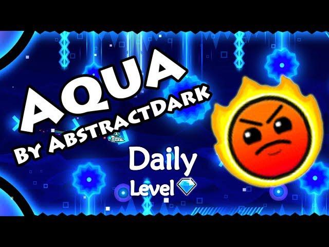 Geometry Dash - Aqua (By AbstractDark) ~ Daily Level #267 [All Coins]