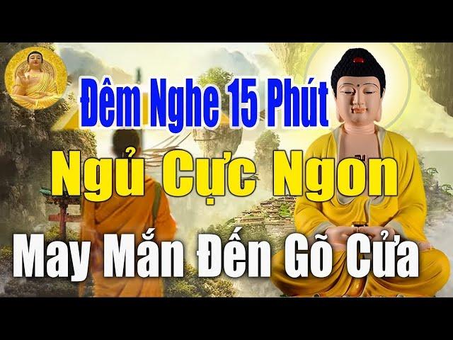 Mỗi ĐÊm Nghe Phật Dạy_Nhẹ Lòng Ngủ Ngon Tiêu Tan Phiền Muộn Khổ Đau Tan Biến