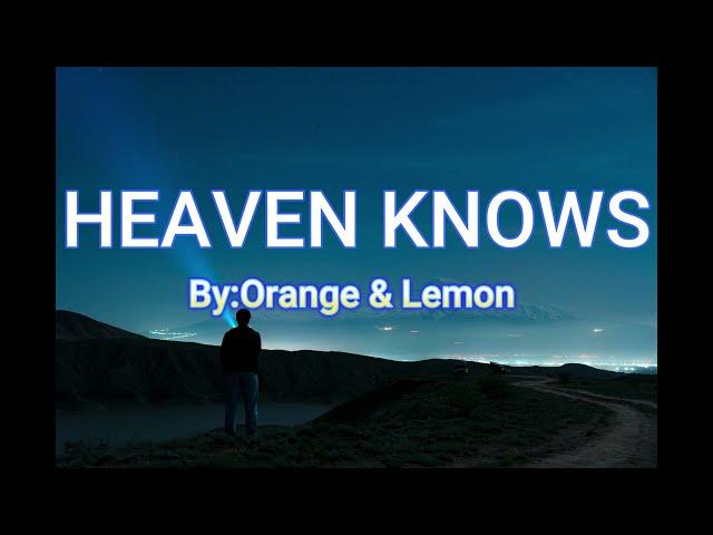 Orange & Lemons Heaven knows (This Angels Has Flown) Lyrics