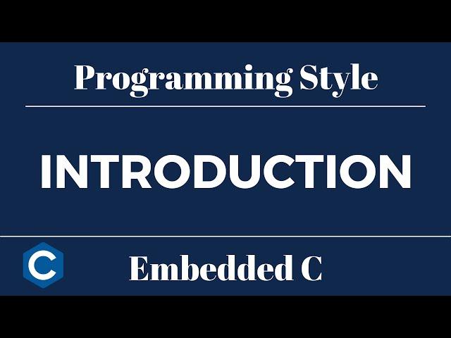 Embedded C Programming Style: Introduction