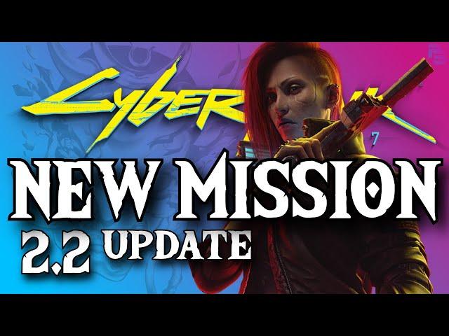 CYBERPUNK 2077: 2.2 UPDATE - NEW HIDDEN MISSION! (FULL QUEST) Spoilers!