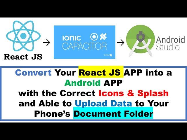 Convert Your React JS APP into an Android APP with the Correct Icons & Splash (Able Upload To Phone)