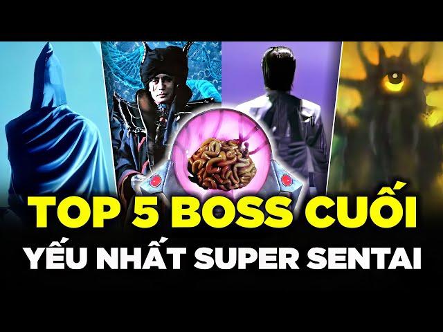 5 BOSS CUỐI YẾU NHẤT SUPER SENTAI