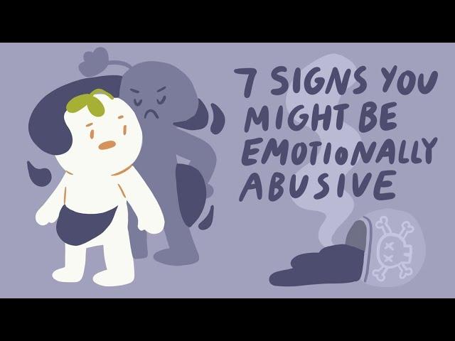 7 Signs You're Emotionally Abusive To Others