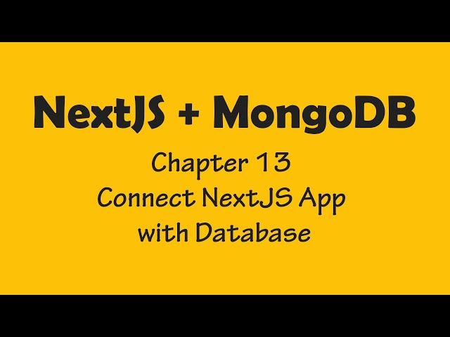 Chapter 13 - NextJS + MongoDB Connection | Connect NextJS App with a Database