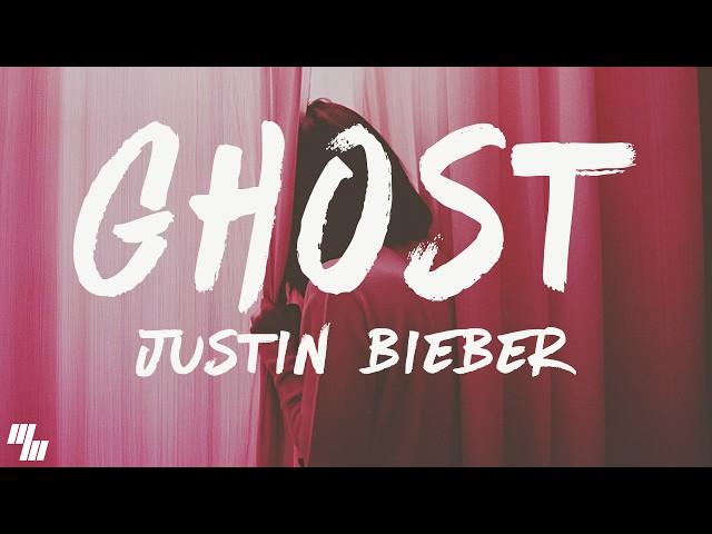 Justin Bieber - Ghost (Lyrics)