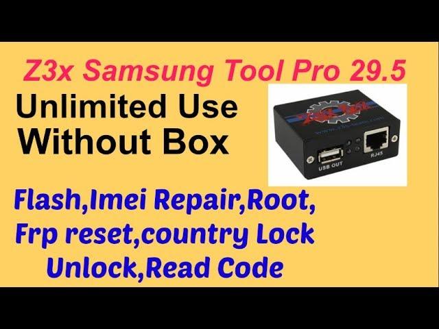 Z3X Samsung Tool Pro 29.5 Crack Ver.. 2018 Samsung Lattest Unlock/ Flash / Country Lock Without Box