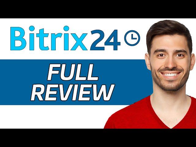 Bitrix24 CRM Review | Is It The Best CRM Software? (2024)