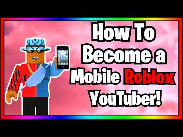  How To Become a Roblox YouTuber on Mobile! (Recording, Editing, Thumbnails) 