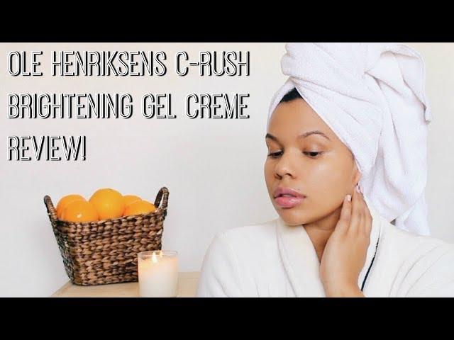 OLE HENRIKSEN C-RUSH BRIGHTENING GEL CREME REVIEW