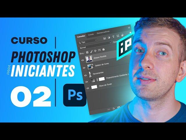 CURSO DE PHOTOSHOP PARA INICIANTES | Aula 02 - Camadas no Photoshop, o principal aprendizado