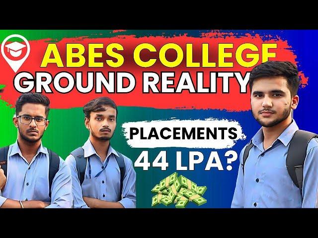 ABES Engineering College | Unfiltered Students Reviews | Placements | Internships |Campus Life |