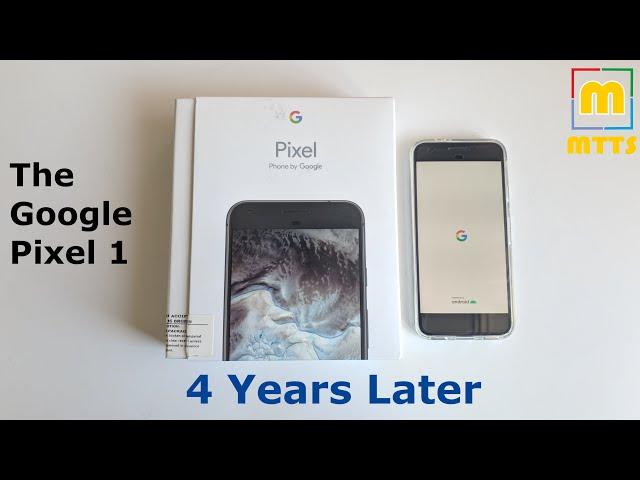 The Google Pixel 1 - 4 Years Later