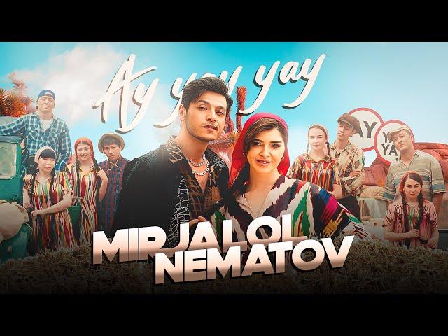 Mirjalol Nematov - Ay Yay Yay (Videoklip)