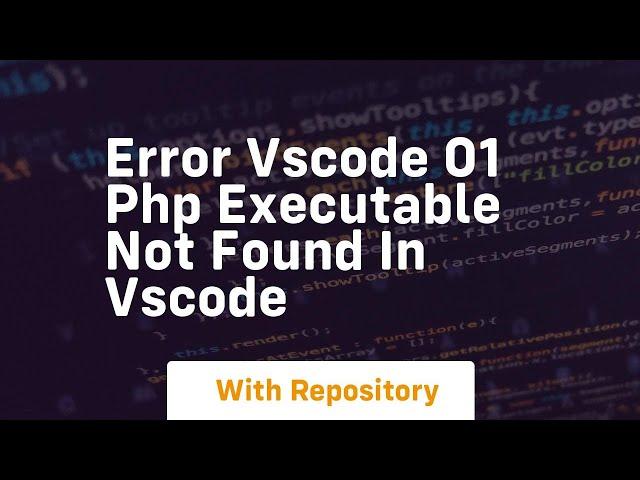 Error vscode 01 php executable not found in vscode