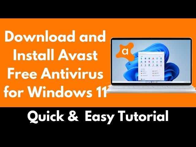 How to Download and Install Avast Free Antivirus for Windows 11