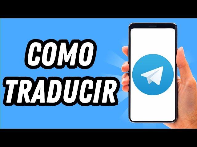 Como traducir en Telegram (GUÍA COMPLETA)