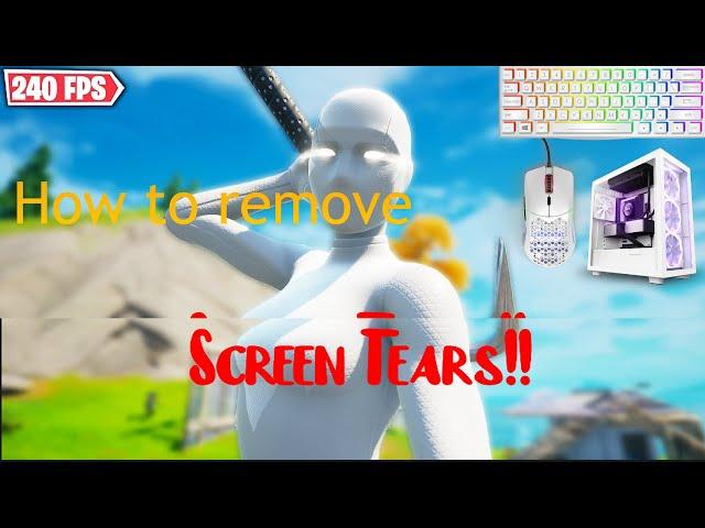 How to remove screen tearing