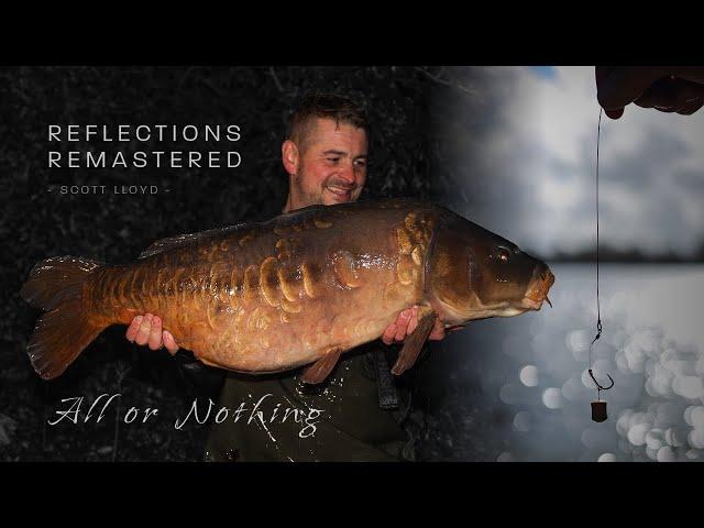 Reflections Remastered | All or Nothing | Scott Lloyd | A Carp Fishing Documentary