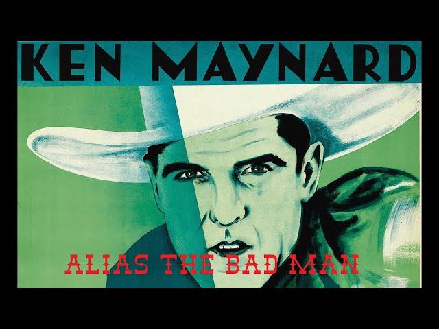 Alias  The Bad Man 1931 * Ken Maynard * WildWest Tv Westerns