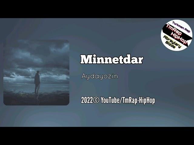 Aydayozin - Minnetdar (TmRap-HipHop)