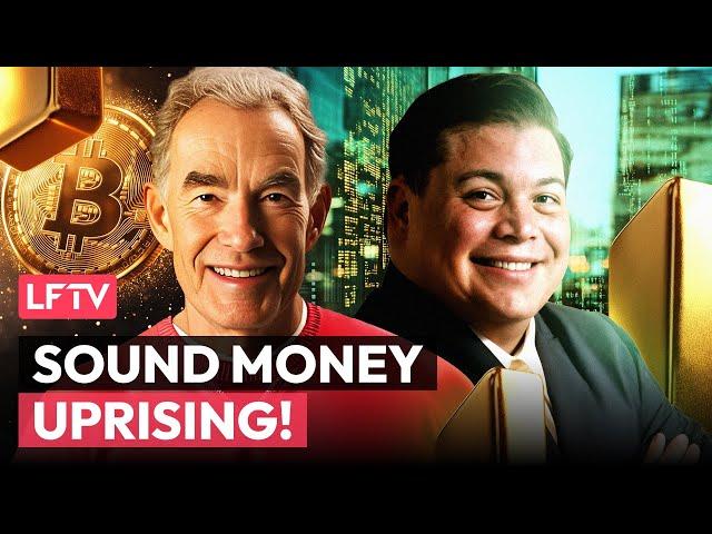Sound Money Uprising Is Underway. Feat. Daniel Diaz - LFTV Ep 226