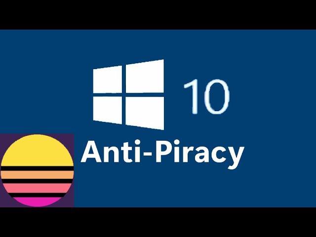 Windows 10 Anti-Piracy