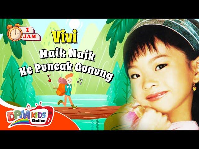 VIDEO ANAK 1 JAM - Naik Naik Ke Puncak Gunung | Lagu Anak : Vivi