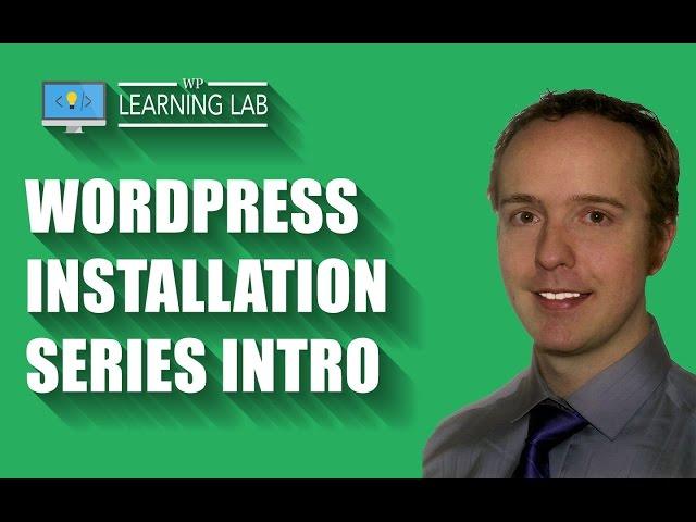 WordPress Installation Series Introduction | WP Learning Lab