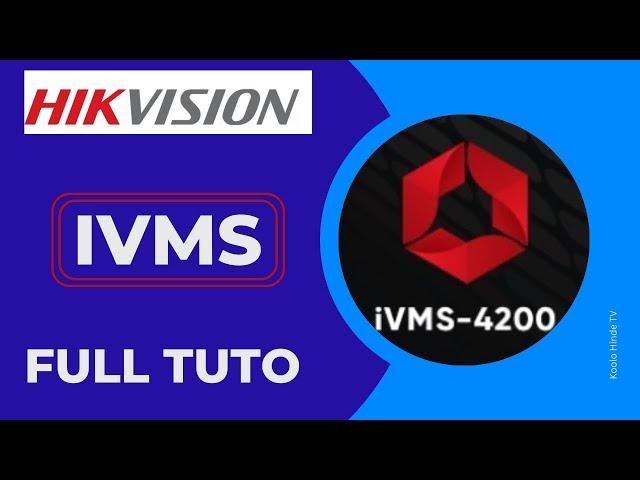 Hikvision ivms 4200 configuration step by step tutorial (Windows 11)