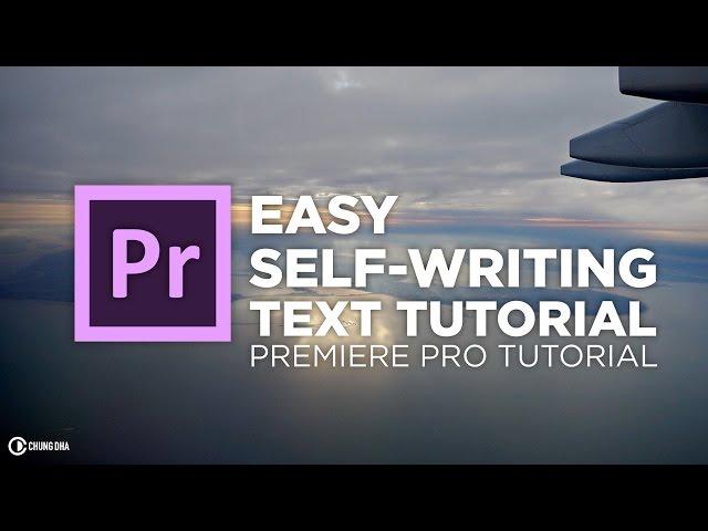 Easy Self-writing Text Tutorial in Adobe Premiere Pro // Chung Dha