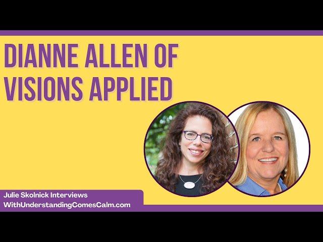 Julie Skolnick Interviews Dianne Allen of Visions Applied