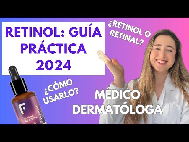 GUÍA PRÁCTICA RETINOL 2024: ¿RETINOL O RETINAL? CÓMO EMPEZAR Y  SUBIR LA CONCENTRACIÓN | DERMATÓLOGA