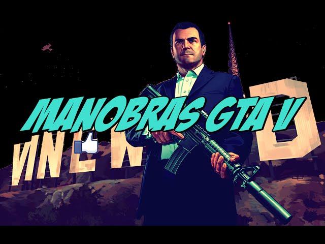 MANOBRAS GTA V