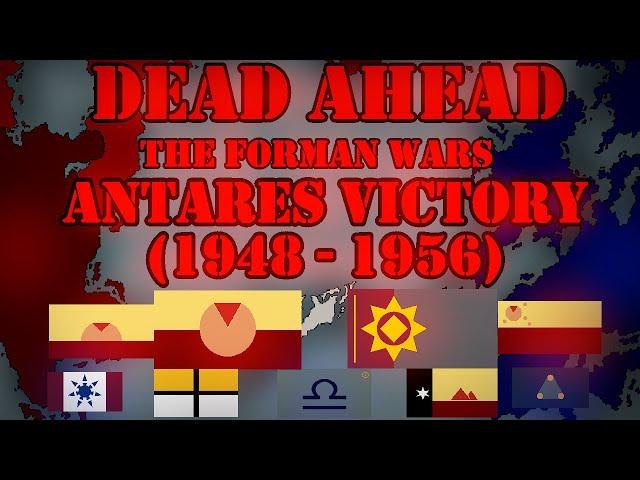 The Forman Wars: ANTAREAN VICTORY (1948 - 1956) (DEAD AHEAD & CENTAURA ROBLOX)