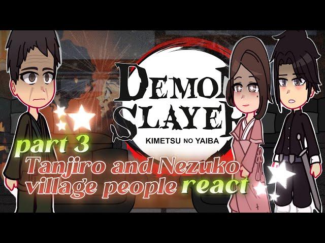 Tanjiro and Nezuko village people react to them // part 3