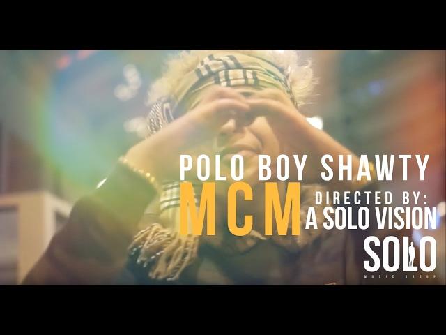 Polo Boy Shawty - MCM (Official Video) | Shot by: @aSoloVision