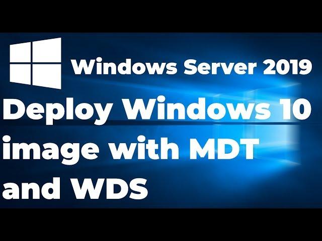 6. Set up and Deploy Windows 10 image with MDT